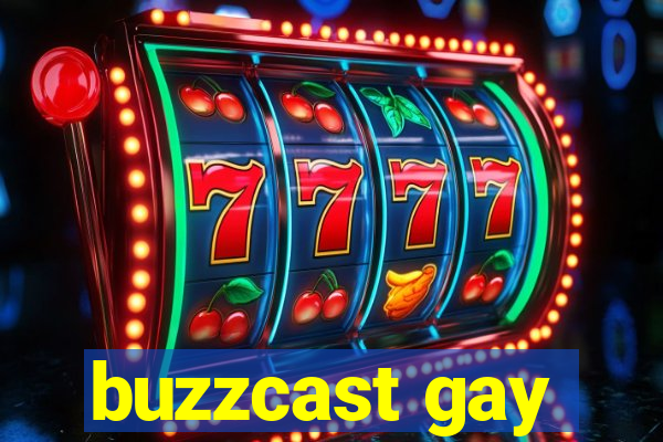 buzzcast gay